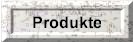 Zu unseren Produkten und Leistungen...